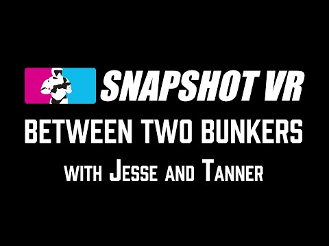 Between Two Bunkers Episode 1 - Giant Scam and Snapshot VR