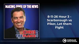 8-11-26 Hour 3 - Scarborough vs Piker, Let them Fight