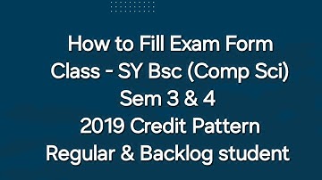 How to Fill Exam Form - SY Bsc (Computer Science) - Sem 3 & 4 - 2019 Credit Pattern