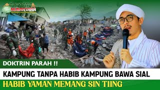 Habib S1N T1NG Ali bin Jindan‼️Kampung Tidak Ada Habib, Kampung Bawa Sial !!