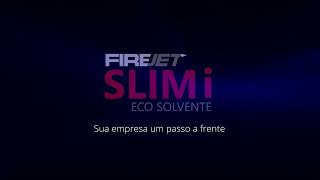 Firejet Slim I Eco Solvente - Sua Empresa Um Passo A Frente