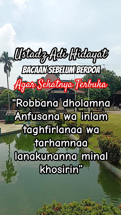 Bacaan Sebelum Berdoa #ustadzadihidayat #berdoa #siramanqalbu #tamanminiindonesiaindah