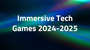 Immersive Tech Games 2024-2025
