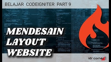 Belajar  CodeIgniter (Part 9) - Mendesain Layout website