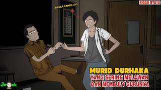 MURID DURHAKA YANG SUKA MELAWAN DAN MEMBULI GURUNYA ||  SINETRON AZAB