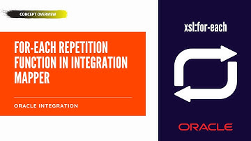 How to use xsl:for-each repetition function in OIC integration mapper for repeting elements | XSLT