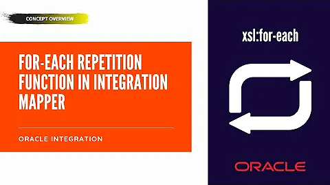 How to use xsl:for-each repetition function in OIC integration mapper for repeting elements | XSLT