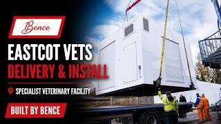 WH Bence Eastcott Vets Delivery & Install | Specialist Veterinary Facility