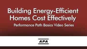 Building Energy-Efficient Homes Cost Effectively | APA Performance Path Basics
