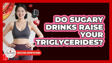 Do Sugary Drinks Raise Your Triglycerides? - Cholesterol Support Network