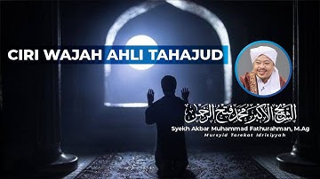CIRI WAJAH AHLI TAHAJUD | Syekh Akbar M. Fathurahman | Kajian Tasawuf | Tasikmalaya,