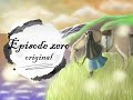 Episode zero/ひなもる