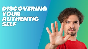Discovering Your Authentic Self