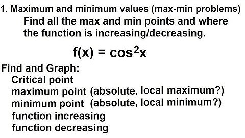 Calculus - Application of Differentiation (7 of 60) Max/Min Values: Ex. 6 f(x)=cos^2(x)