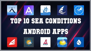 Top 10 Sea Conditions Android App | Review