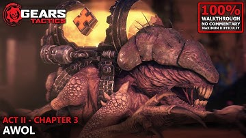 [Gears Tactics] Jacked Mode 100% Walkthrough (Insane) | 13.Act II - Chapter 3: AWOL