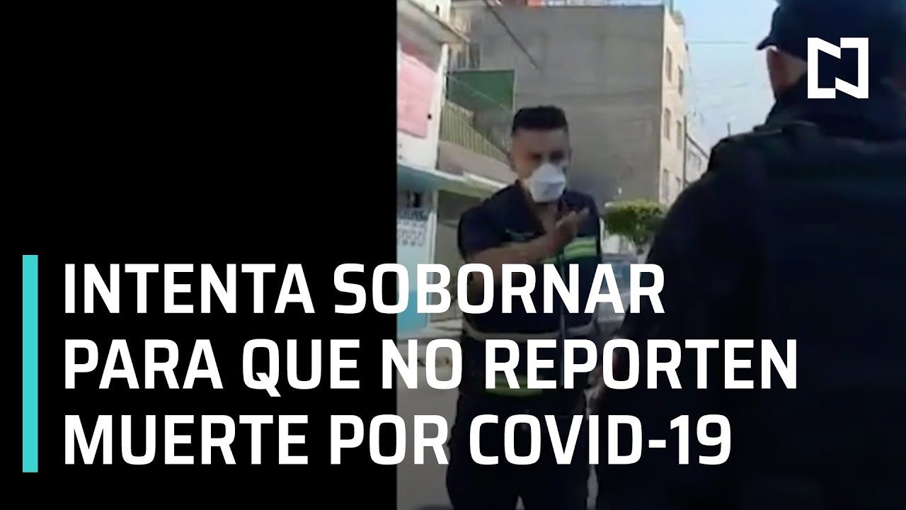 Médico intenta sobornar a policías para no reportar muerte por coronavirus - En Punto