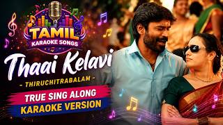 Thaai Kelavi | Thiruchitrabalam | Tamil Karaoke | Sing Along with Lyrics | HD Karaoke Track