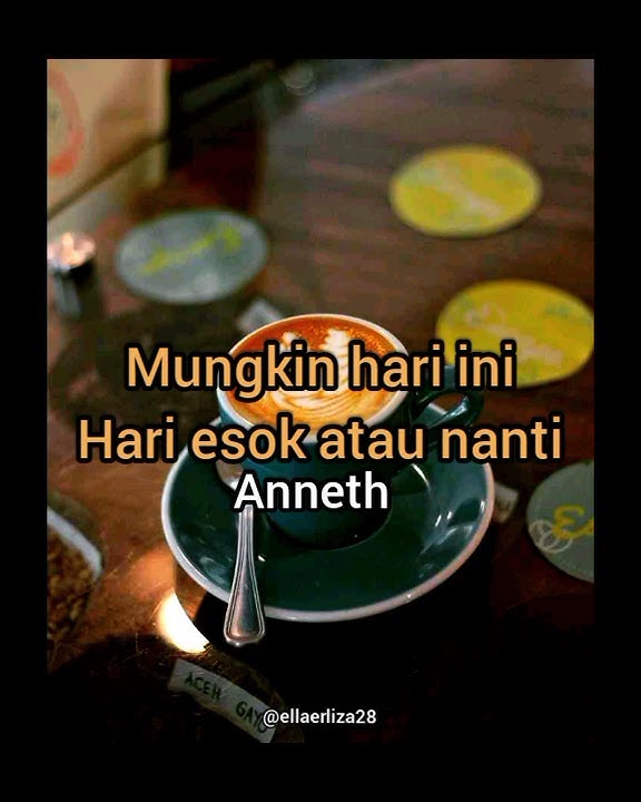 Story Wa Lagu Anneth - Mungkin Hari Ini Hari Esok Atau Nanti