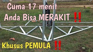 Tutorial Lengkap Cara Merakit Kuda Kuda Baja Ringan Khusus Pemula