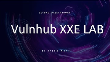 Cyber Security | Ethical Hacking | Penetration Test |  CTF | Walkthrough | XXE Lab