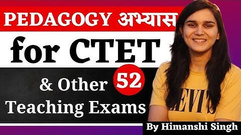 Pedagogy अभ्यास for DSSSB, KVS, CTET, SUPERTET & Other Teaching Exams by Himanshi Singh | Class-52