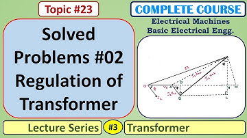 23 Solved Problems #02 - Regulation of Transformer