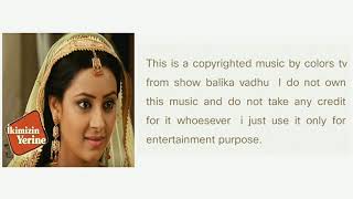 77 Ikimizin Yerine.balika Vadhu Background Music