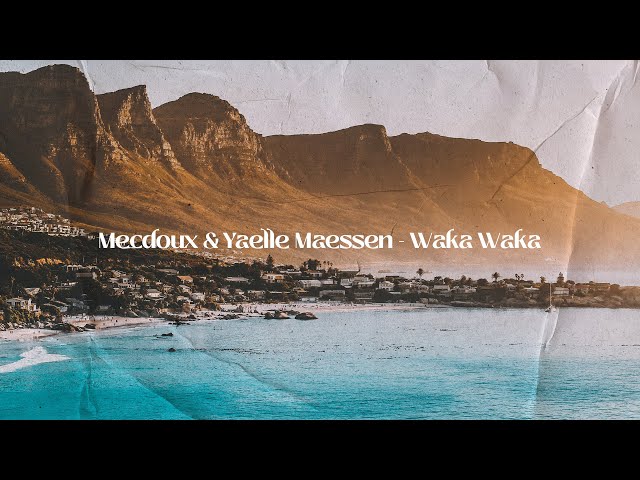 Shakira - Waka Waka (This Time For Africa) [Mecdoux u0026 Yaelle Maessen Remix] class=