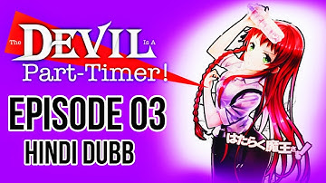 The Devil Is A Part Timer Episode 03 Hindi Dubbed | HATARAKU MAOU SAMA @levindubberofficial