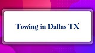Top 10 Towing in Dallas, TX Top 10 Towing in Dallas, TX