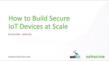 How to Build Secure IoT Devices at Scale