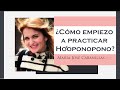 COMO COMIENZO A PRACTICAR HO'OPONOPONO - MARIA JOSE CABANILLAS