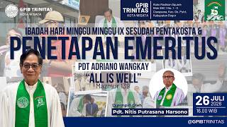 IBADAH HARI MINGGU IX SESUDAH PENTAKOSTA & PENETAPAN EMERITUS PDT ADRIANO WANGKAY || 26 JULI 2026