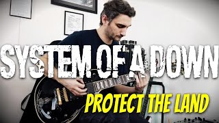 System Of A Down &#39;Protect The Land&#39; GUITAR COVER (NEW SONG 2020)