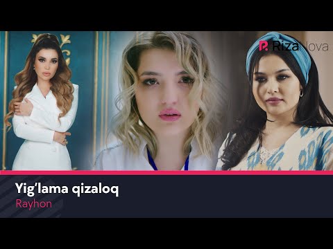 Rayhon - Yig’lama qizaloq | Райхон - Йиглама кизалок