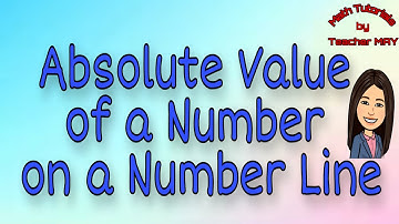 Absolute Value of a Number | Absolute Value of  a Number on a Number Line | Math 7 | Module 3