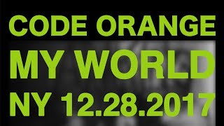 Code Orange - My World, 12.28.17, Terminal 5, NYC (The Dillinger Escape Plan Final Shows)
