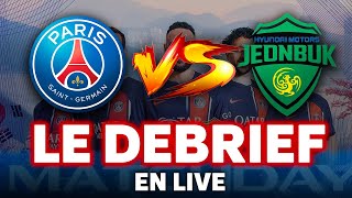  DEBRIEF PSG vs JEONBUK 3-0 - MASTERCLASS DE NEYMAR ??