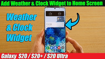 Galaxy S20/S20+: How to Add Weather & Clock Widget to Home Screen