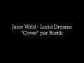 Cover juice wrld  lucid dreams par rostik  hyderia xt