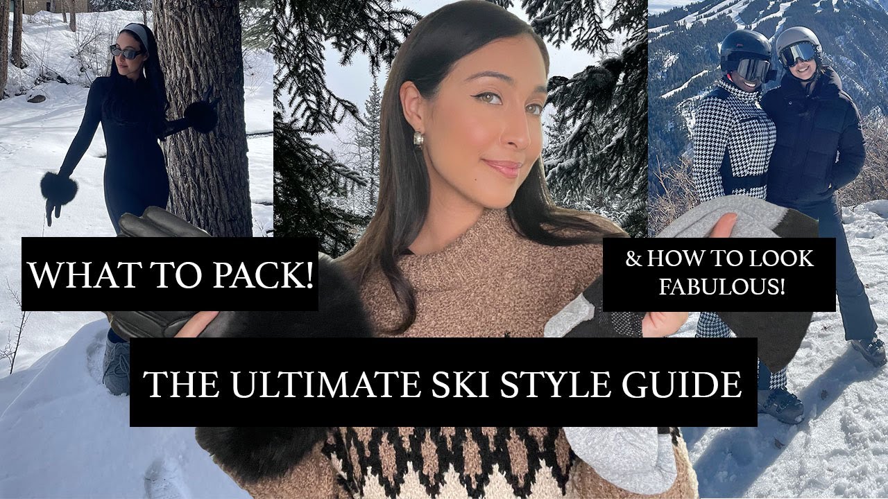 A GUIDE TO APRES SKI STYLE: WHAT TO PACK ON A SKI TRIP & LOOK CHIC