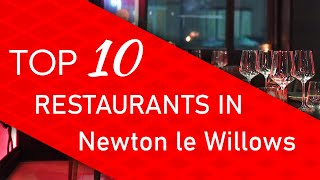 Top 10 best Restaurants in Newton le Willows, United Kingdom