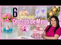 6 CENTROS de MESA para CUALQUIER OCASIÓN / Manualidades para decorar