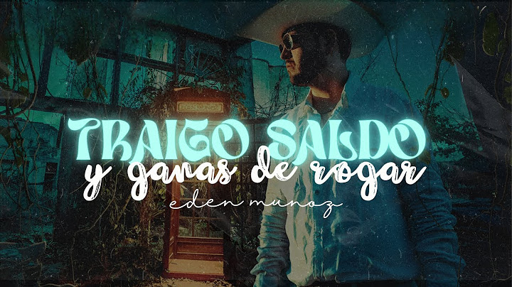 Eden Muñoz – Traigo Saldo y Ganas de Rogar | Letra