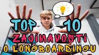 NEJVYŠŠÍ DOSAŽENÁ RYCHLOST? | TOP 10 ZAJÍMAVOSTÍ ZE SVĚTA LONGBOARDINGU