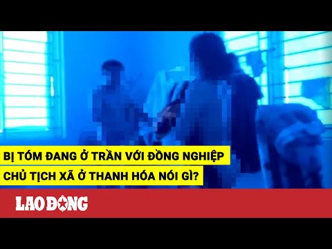 Video Bị tóm đang ở trần với nữ đồng nghiệp ngay tại công... - youtube