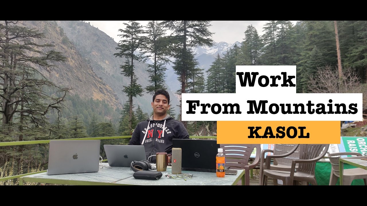 Work From Mountains Cost of Living Living in Mountains Kasol
