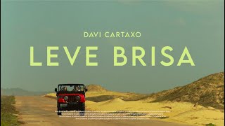 Miniatura del video "Leve Brisa - Davi Cartaxo [Clipe Oficial]"