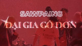 SAWPAING - ĐẠI GIA CÔ ĐƠN (SPRINTER REMIX) | OFFICAL LYRICS VIDEO